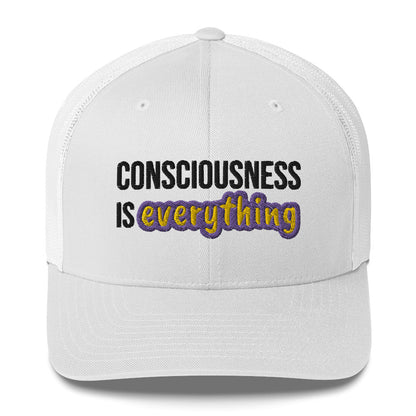 'CONSCIOUSNESS IS EVERYTHING' UNISEX WHITE TRUCKER CAP