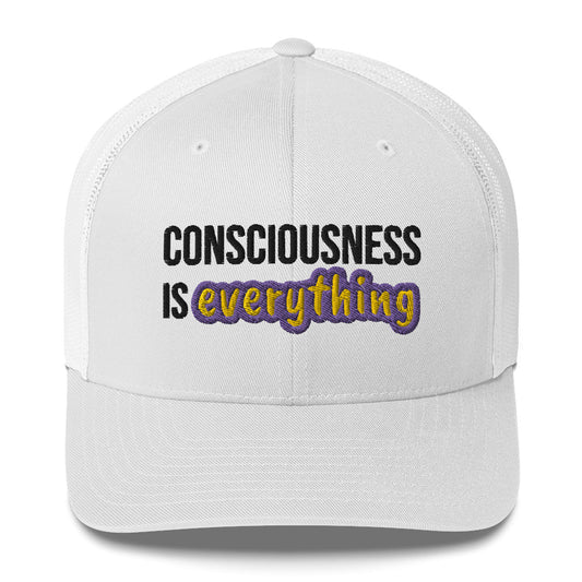 'CONSCIOUSNESS IS EVERYTHING' UNISEX WHITE TRUCKER CAP