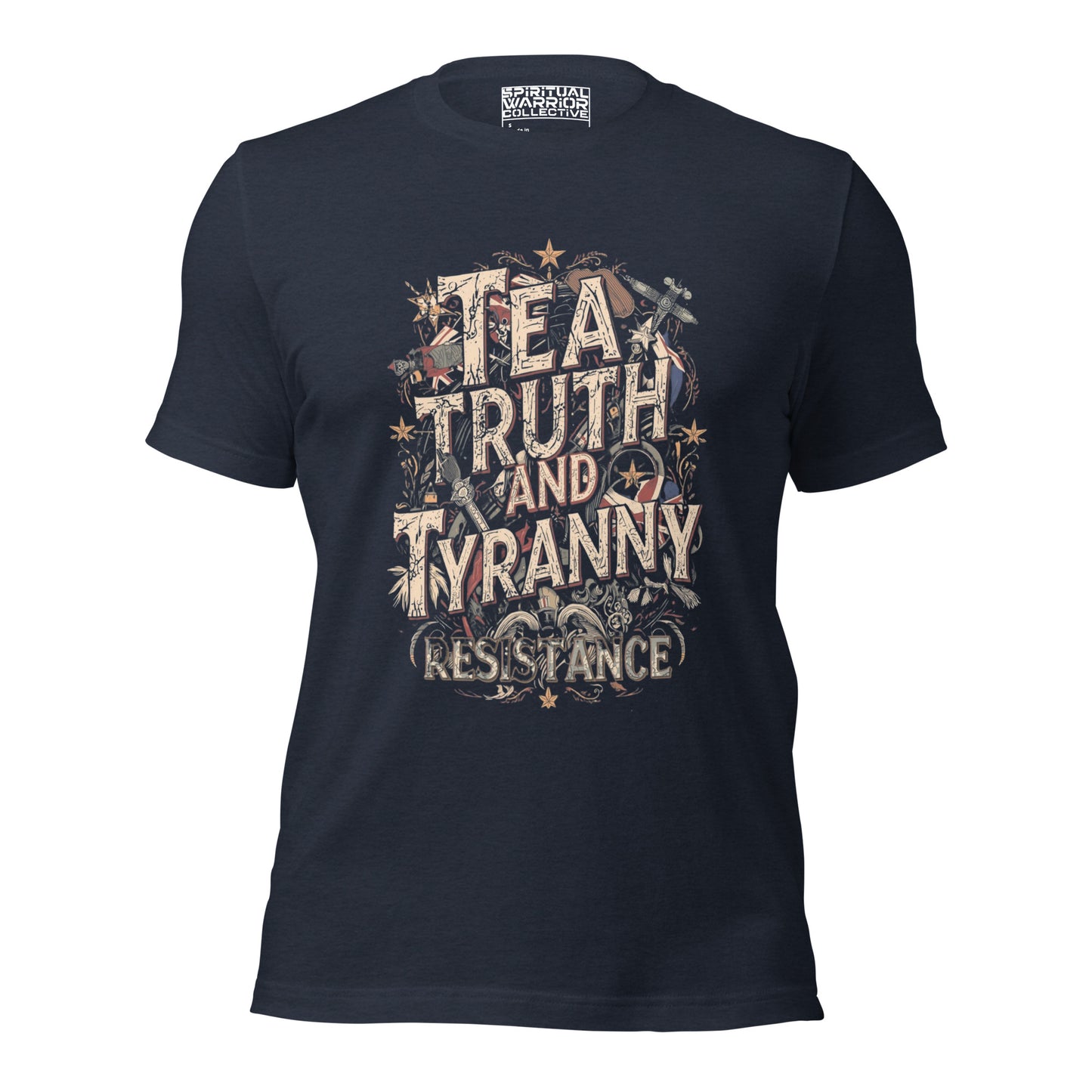 TEA, TRUTH AND TYRANNY RESISTANCE UNISEX TSHIRT