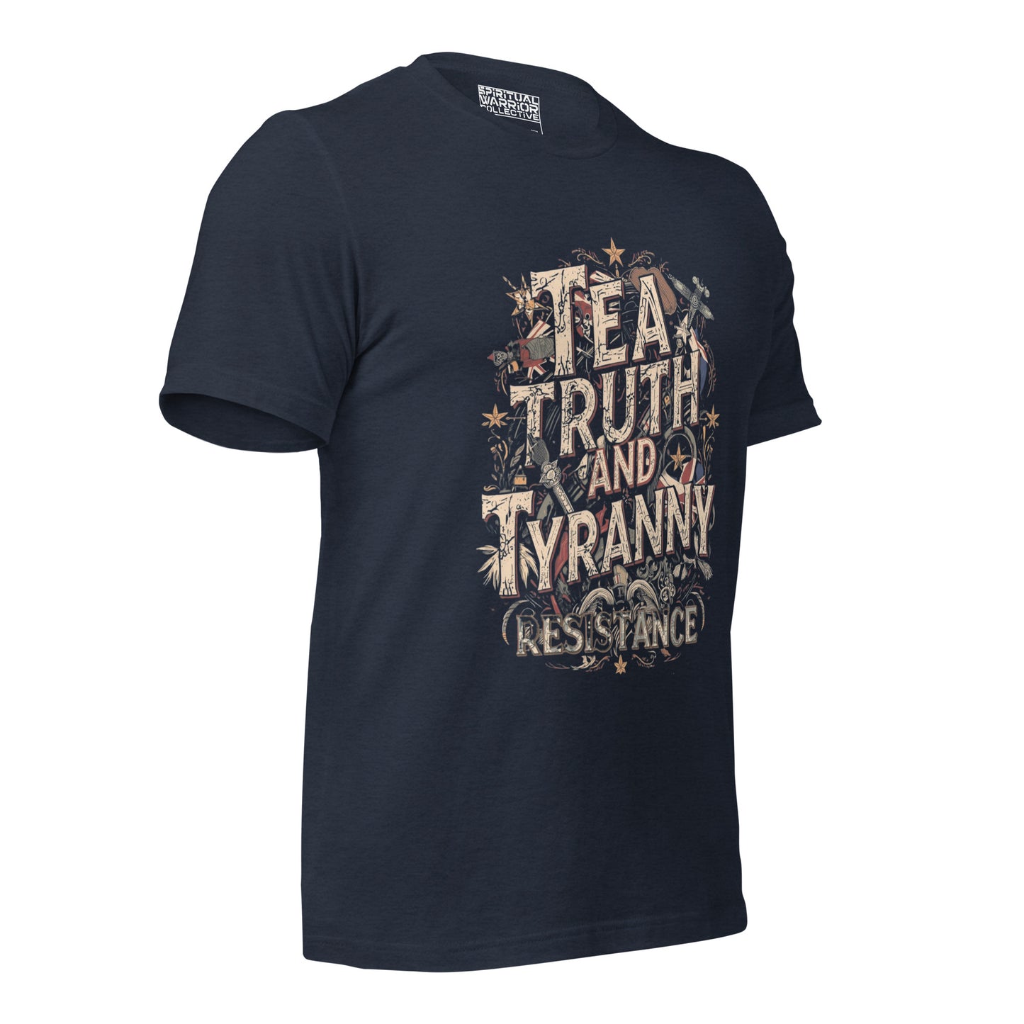 TEA, TRUTH AND TYRANNY RESISTANCE UNISEX TSHIRT